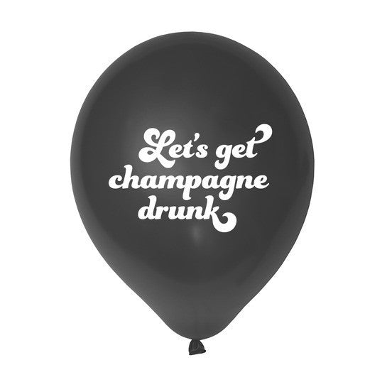 Let's Get Champagne Drunk Balloons