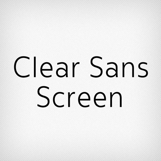 Clear Sans Screen