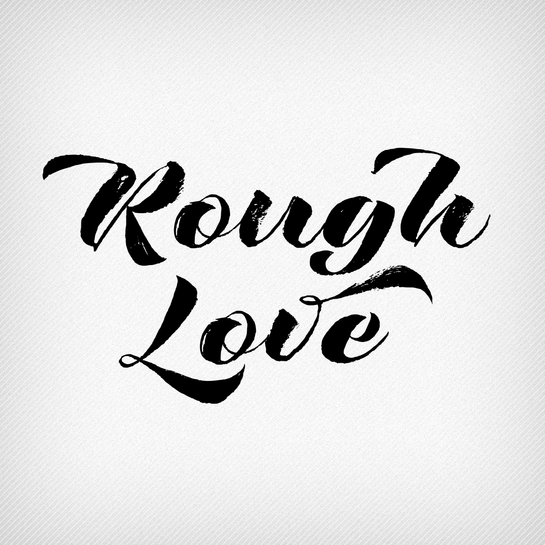 Rough Love