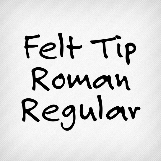 Felt Tip Roman